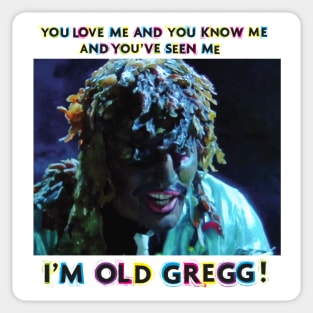 I'm old Gregg Sticker